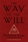 The Way of the Will: Thelema in Action Cover Image