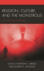 Religion, Culture, and the Monstrous: Of Gods and Monsters By Natasha L. Mikles (Editor), Joseph P. Laycock (Editor), Frank Chu (Contribution by) Cover Image