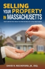 Selling Your Property In Massachusetts By David Rocheford Cover Image