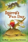 Squirrel's Fun Day By Lisa Moser, Valeri Gorbachev (Illustrator) Cover Image