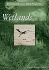 Wetlands: Environmental Issues, Global Perspectives Cover Image