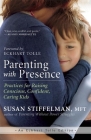 Parenting with Presence: Practices for Raising Conscious, Confident, Caring Kids (Eckhart Tolle Edition) Cover Image