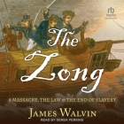 The Zong: A Massacre, the Law & the End of Slavery By James Walvin, Derek Perkins (Read by) Cover Image
