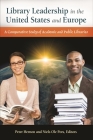 Library Leadership in the United States and Europe: A Comparative Study of Academic and Public Libraries Cover Image