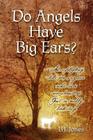 Do Angels Have Big Ears? By B. J. Jones Cover Image