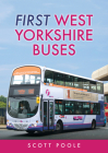 First West Yorkshire Buses By Scott Poole Cover Image
