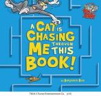 A Cat Is Chasing Me Through This Book! (Tom and Jerry) By Benjamin Bird, Carmen Pérez (Illustrator) Cover Image