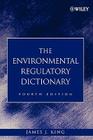 The Environmental Regulatory Dictionary By James J. King Cover Image