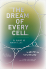The Dream of Every Cell By Maricela Guerrero, Robin Myers (Translator) Cover Image