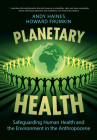 Planetary Health: Safeguarding Human Health and the Environment in the Anthropocene Cover Image