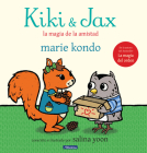 Kiki & Jax: La magia de la amistad / Kiki & Jax: The Life-Changing Magic of Friendship By Marie Kondo, Salina Yoon, Salina Yoon (Illustrator) Cover Image