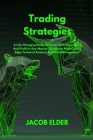 Trading Strategies: A Life-Changing Guide To Trade With Algorithms And Profit In Any Market Conditions With Cutting Edge Technical Analysi Cover Image