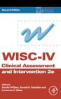 WISC-IV Clinical Assessment and Intervention (Practical Resources for the Mental Health Professional) By Aurelio Prifitera (Editor), Donald H. Saklofske (Editor), Lawrence G. Weiss (Editor) Cover Image