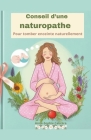 Conseil d'une naturopathe pour tomber enceinte naturellement Cover Image