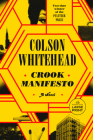 Crook Manifesto: A Novel By Colson Whitehead Cover Image