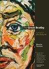 The Great Bratby: A Portrait of John Bratby RA (Art + Design) By Maurice Yacowar Cover Image