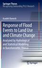 Response of Flood Events to Land Use and Climate Change: Analyzed by Hydrological and Statistical Modeling in Barcelonnette, France (Springer Theses) Cover Image