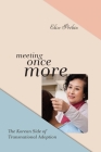Meeting Once More: The Korean Side of Transnational Adoption By Elise M. Prébin Cover Image