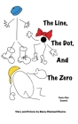 The Line, The Dot, and The Zero (Hardcover): Everyone Counts! By Nancy Blackwell Bourne Cover Image