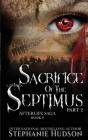 Sacrifice of the Septimus - Part Two (Afterlife Saga #9) By Stephanie Hudson Cover Image