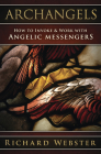 Archangels: How to Invoke & Work with Angelic Messengers By Richard Webster Cover Image