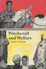 Witchcraft and Welfare: Spiritual Capital and the Business of Magic in Modern Puerto Rico By Raquel Romberg Cover Image
