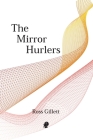 The Mirror Hurlers By Ross Gillett Cover Image