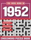You Were Born In 1952 Crossword Puzzle Book: Crossword Puzzle Book for Adults and all Puzzle Book Fans By G. H. Ashdsley Pzle Cover Image