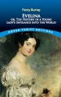 Evelina: Or, the History of a Young Lady's Entrance Into the World Cover Image
