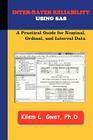 Inter-Rater Reliability Using SAS: A Practical Guide for Nominal, Ordinal, and Interval Data Cover Image