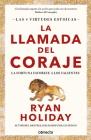 La llamada del coraje / Courage Is Calling: Fortune Favors the Brave By Ryan Holiday Cover Image