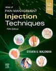 Atlas of Pain Management Injection Techniques By Steven D. Waldman Cover Image