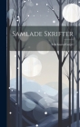 Samlade Skrifter By Erik Gustaf Geijer Cover Image