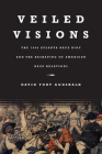 Veiled Visions: The 1906 Atlanta Race Riot and the Reshaping of American Race Relations By David Fort Godshalk Cover Image