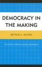 Democracy in the Making: The Open Forum Lecture Movement By Arthur S. Meyers Cover Image