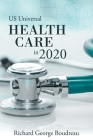 Us Universal Health Care in 2020 Cover Image