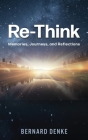 Re-Think: Memories, Journeys, and Reflections By Bernard Denke, Maria Ressler (Illustrator) Cover Image