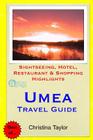 Umea Travel Guide: Sightseeing, Hotel, Restaurant & Shopping Highlights By Christina Taylor Cover Image
