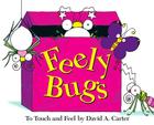 Feely Bugs (Mini Edition): To Touch and Feel (David Carter's Bugs) By David  A. Carter, David  A. Carter (Illustrator) Cover Image