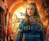 The Orphan's Wish By Melanie Dickerson, Jude Mason (Narrated by) Cover Image
