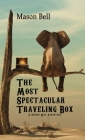 The Most Spectacular Traveling Box By Bell Cover Image