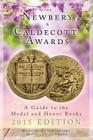 The Newbery and Caldecott Awards: A Guide to the Medal and Honor Books, 2015 Edition By Alsc Cover Image