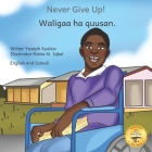 Never Give Up: The Power Of Perseverance in English and Somali Cover Image