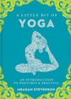 A Little Bit of Yoga: An Introduction to Postures & Practice Volume 15 By Meagan Stevenson Cover Image