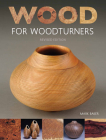 Wood for Woodturners (Revised Edition) Cover Image