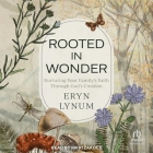 Rooted in Wonder: Nurturing Your Family's Faith Through God's Creation Cover Image