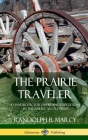 The Prairie Traveler: A Handbook for Overland Expeditions in the American Old West (Hardcover) By Randolph B. Marcy Cover Image