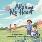 Allah and My Heart: A book about feelings for Muslim children Cover Image