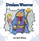 The Dream Weaver By Joel Riley Cover Image