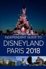 The Independent Guide to Disneyland Paris 2018 By G. Costa Cover Image